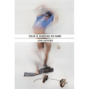 Colin Is Changing His Name -- John Andrews